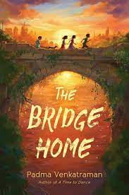 The Bridge Home: Venkatraman, Padma: 9781524738112: Amazon.com: Books